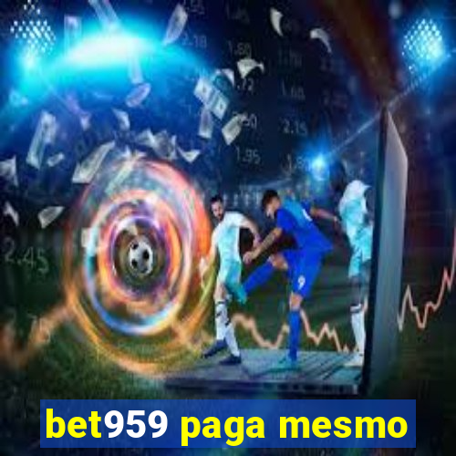 bet959 paga mesmo